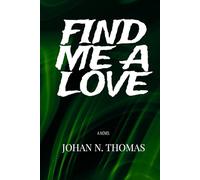 Find Me A Love: A Novel