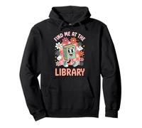 Find Me At The Library Bibliotecario Topo di Biblioteca Felpa con Cappuccio