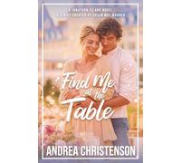 Find Me at the Table: Enemies to more, a cooking competition, and the man whose career she accidentally destroyed.: 3