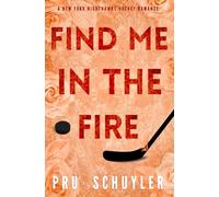 Find Me in the Fire: Coach’s Daughter Hockey Romance