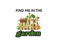 Find Me In The Garden: A White 6"x9" Blank Lined Notebook
