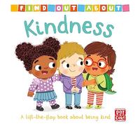 Find Out About: Kindness: A lift-the-flap board book about being kind