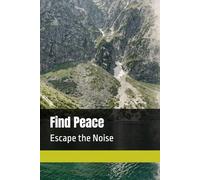 Find Peace: Escape the Noise