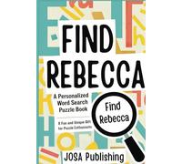 Find Rebecca: A Personalized Word Search Puzzle Book: The Perfect Gift for a Unique and Memorable Challenge