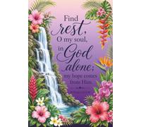 Find Rest, O My Soul: A Christian Prayer & Reflection Journal | Psalm 62:5 Guided Daily Notebook for Women