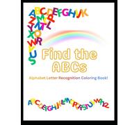 Find the ABCs: Alphabet Letter Recognition Coloring Book!