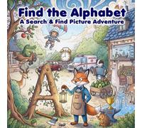 Find the Alphabet: A Search & Find Picture Adventure