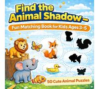 Find the Animal Shadow - Fun Matching Book for Kids Ages 3-5: 50 Cute Animal Puzzles. Shadow Matching Game for Preschool & Kindergarten