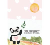 Find the Beauty in Simple Things: Cute Panda Gratitude Notebook for Girls, Tweens, Teens, Daily Mindfulness Tracker, Journal, Panda Lover Gifts