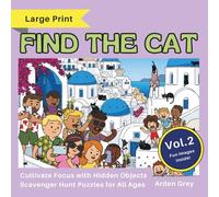 Find The Cat (Vol 2): Train Your Brain and Cultivate Focus with Hidden Objects Scavenger Hunt Picture Puzzles for All Ages