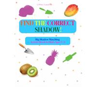 Find the Correct Shadow!: Big Shadow Matching Activity Book for Kids Ages 3-6