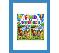 Find the Differences for Kids: A Fun Spot-the-Difference Activity Book with Colorful Pictures to Boost Observation, Focus, and Critical Thinking for Ages 4-8