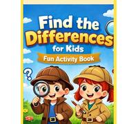 Find The Differences For Kids: Fun Activity Book: Fun & Challenging Puzzles for Kids Ages 6-10