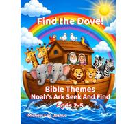 Find the Dove!: Bible Themes: Noah's Ark Seek and Find