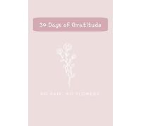 Find the Good: A 30-Day Gratitude Journal: Challenge Yourself to 30 Days of Gratitude, Reflection & Joy | Easy to Follow Guided Prompt to Find Your Light