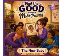 Find the Good with Miss Peanut: The New Baby