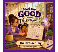 Find the Good with Miss Peanut: The Not-Yet Day