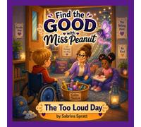 Find the Good with Miss Peanut: The Too Loud Day