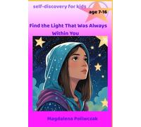 Find the Light That Was Always Within You: A spellbinding tale of courage, self-discovery, and strength