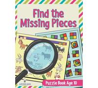 Find the Missing Pieces: Puzzle Book Age 10