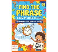 Find The Phrase - From Picture Clues: Guess the Phrase, Understand the Meaning
