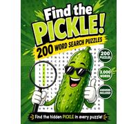 Find the Pickle! word Search: 200 All-Direction Word Search Puzzles with One Extra Hidden Pickle in Every Grid