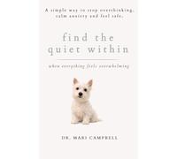 Find the Quiet Within: When Everything Feels Overwhelming