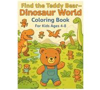 Find the Teddy Bear - Dinosaur World Coloring Book For Koids Ages 4-8