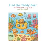Find the Teddy Bear - Undersea coloring book for Kids Ages 4-8