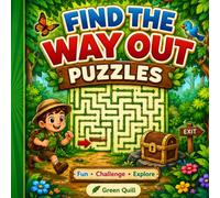Find the Way Out: Can You Escape? A Challenging Maze Puzzle Book to Test Your Logic, Focus, and Problem-Solving Skills