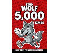 Find Wolf 5,000 Times: 1-Word Word Search | Hard Puzzles for Adults | Large Print