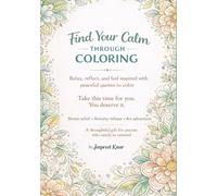 Find your Calm Coloring Book: For adults, Men and women -Inspiring Designs for Relaxation, Stress Relief, and a Positive Mindset.