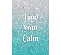 Find Your Calm Journal | Mindfulness, Self-Care & Personal Growth | A Journal for Daily Reflection and Writing