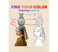 FIND YOUR COLOR: Coloring book for Stress relief, Inner peace, Mental detox