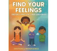 Find Your Feelings: Emotions & Mindfulness Word Search Puzzles for Kids Ages 7-10