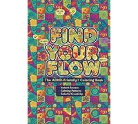 Find Your Flow: The ADHD-Friendly Coloring Book