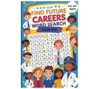 Find Your Future Careers Word Search: Inspire Career Exploration for Kids, Teens, and Curious Adults