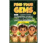 Find Your Gems: Book 7 - Leadership & Teamwork: 32 Impactful Stories of Unity & Influence