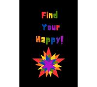 Find Your Happy: Sketchbook journal diary For Them For Him For Her