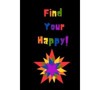 Find Your Happy: Sketchbook journal diary For Them For Him For Her