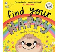 Find Your Happy: The reassuring and positive picture book about feelings and emotions for children aged 2-5 - perfect for starting nursery or school