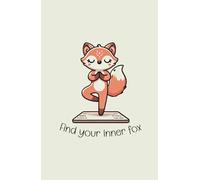 Find Your Inner Fox: A Mindful Yoga Journal | Embrace Calmness and Cleverness in Every Page