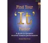 Find Your 'It' Factor: A Guide to Dynamic Musical Theatre Performance