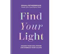 Find Your Light: Awaken Your Soul Power and Embrace Your Calling