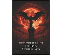 Find your light in the shadows: Gothic Fallen Angel Journal, and notebook.: Blank wide ruled lined for Dark Fantasy Writing, Self Reflection, ... Red Blood Moon and Angel cover, 6x9 100 pages