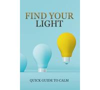 Find Your Light Quick Guide to Calm