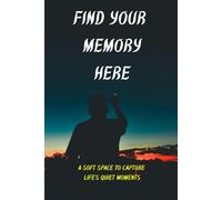 Find Your Memory Here: A soft space to capture life’s quiet moments