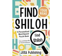 Find Your Name: Shiloh: A Personalized Word Search Puzzle Book: The Perfect Gift for a Unique and Memorable Challenge