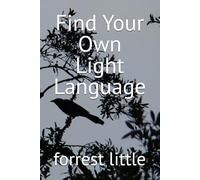 Find Your Own Light Language