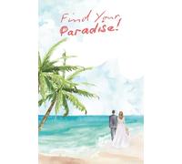 Find Your Paradise Notebook Beach, Tropical Journal, Watercolor design, Summer Present: 120 Pages, 60 sheets, Personalized Paperback, Unique Gift for Birthdays & Any Occasion, 5.5x8.5 in
